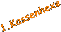 1.Kassenhexe